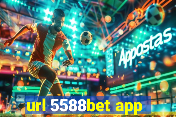 url 5588bet app